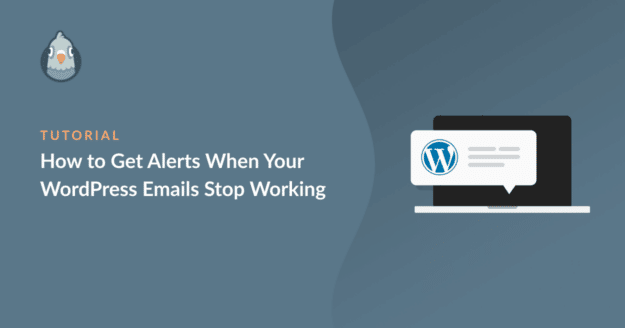 How to get alerts when your wordpress emails stop working