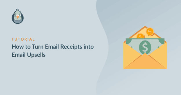 How to turn email receipts into email upsells