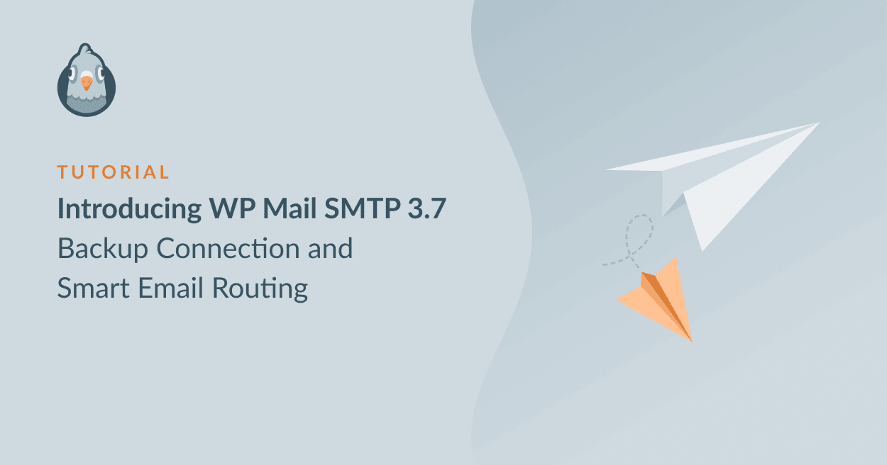 Introducing WP Mail SMTP 3.7 – Backup Connection and Smart Email Routing