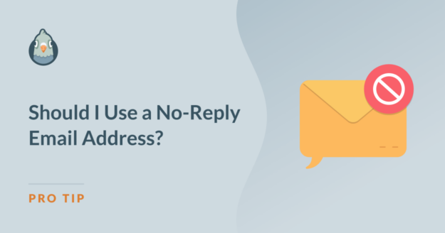 Should I Use a No-Reply Email Address?