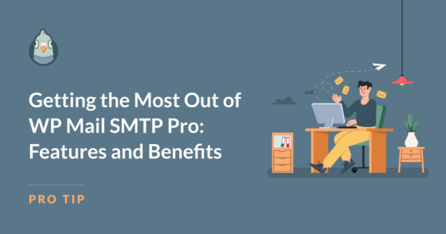 Getting the Most Out of WP Mail SMTP Pro - Features and Benefits