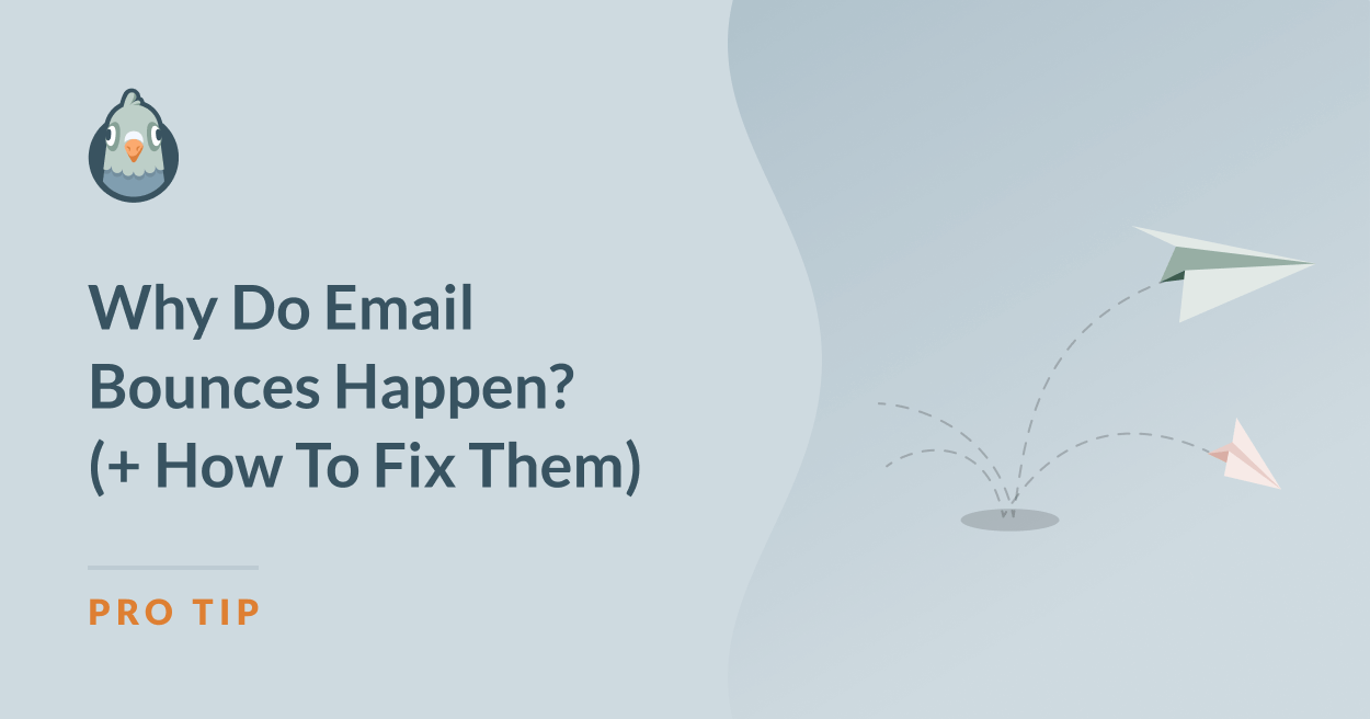 Why Do Email Bounces Happen? (+ How To Fix Them)
