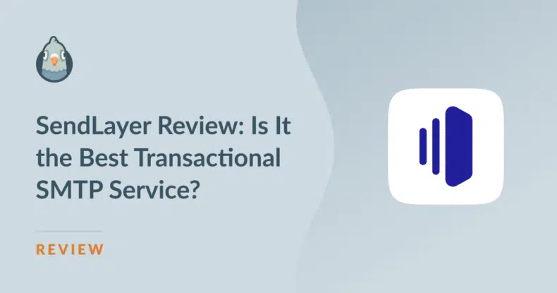 SendLayer Review: Is it the best transactional SMTP email service?