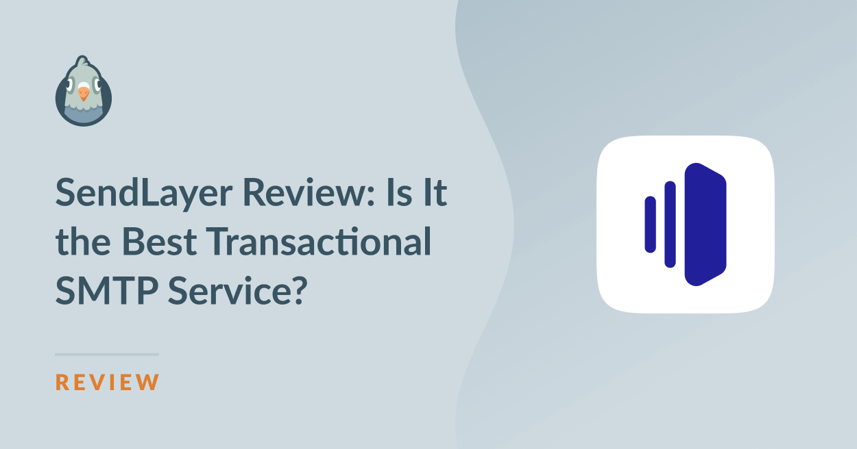 SendLayer Review: Is It the Best Transactional SMTP ...